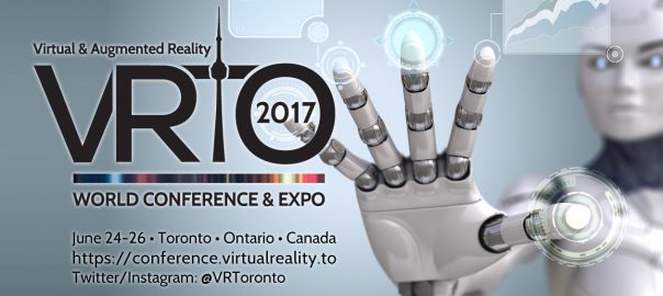 VRTO 2017 Virtual Reality & Augmented Reality World Conference and Expo, Toronto, Canada